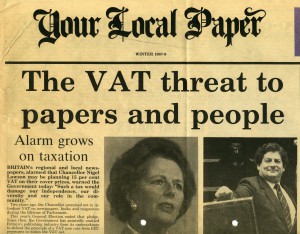 Campaign against proposed rise in VAT on local and regional newspapers, 1987.